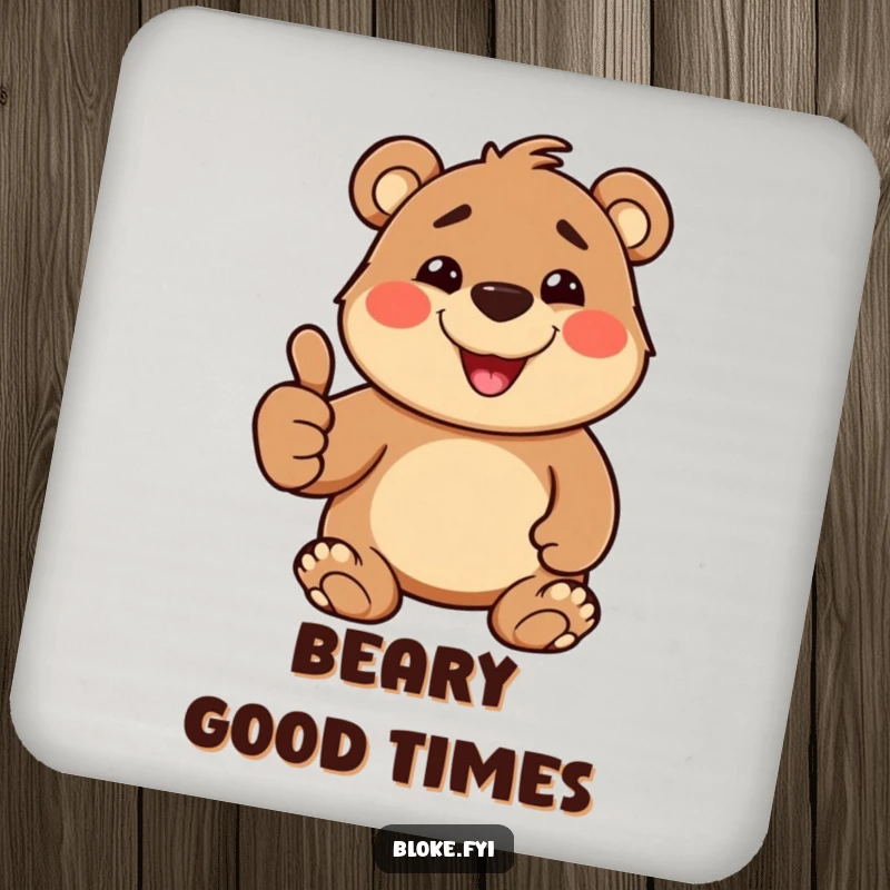 Funny Coasters featuring a stout, happy bear character with a goofy grin and a thumbs-up, protecting surfaces humorously.