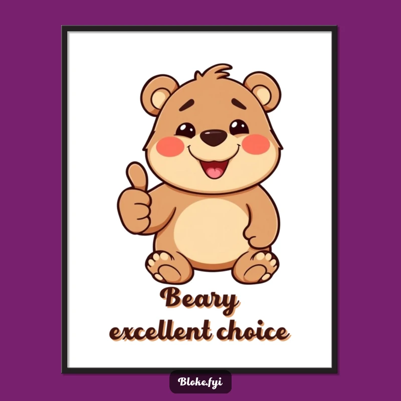 Funny Thumbs Up Bear Poster: Cheerful Character Art, Goofy Motivational Gift!