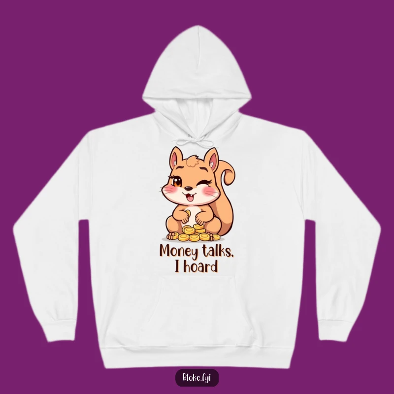 Funny Squirrel Hoodie: Cozy Up with Mischief! Perfect Funny Gift for Coin Lovers.