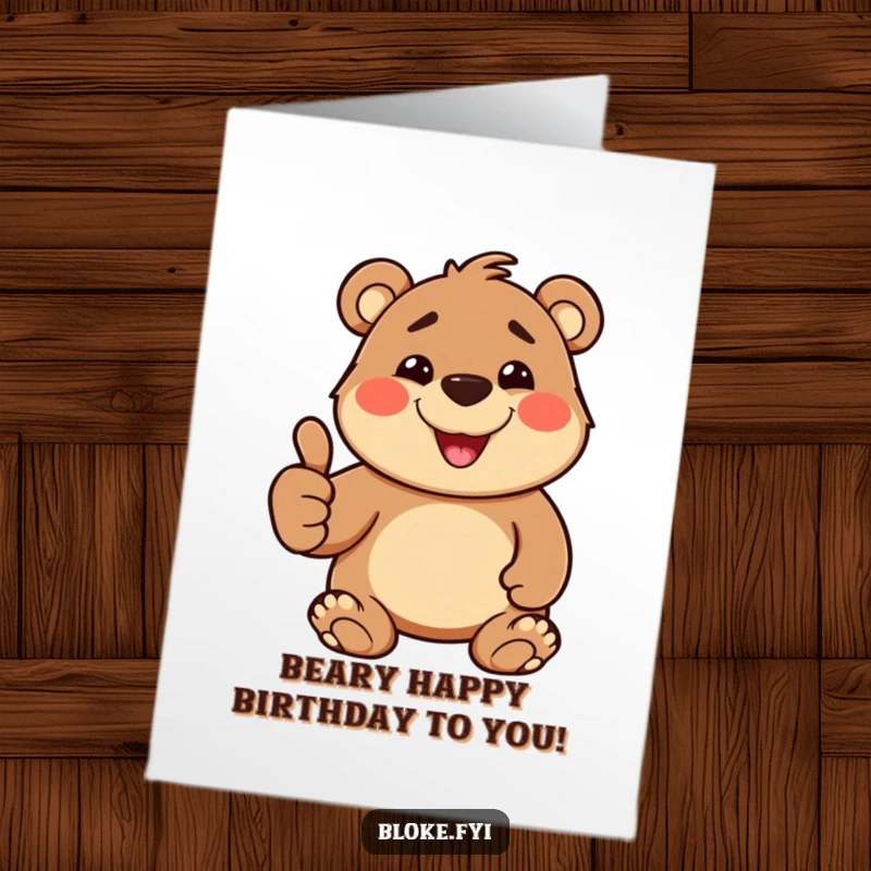 Funny Free Printable Birthday Card: Stout bear with goofy grin giving a big thumbs up.