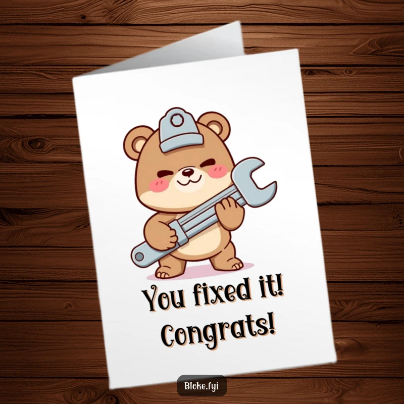 Free Printable Congratulations Card: A bear with a mischievous grin presents a giant wrench, celebrating your success with a humorous touch.