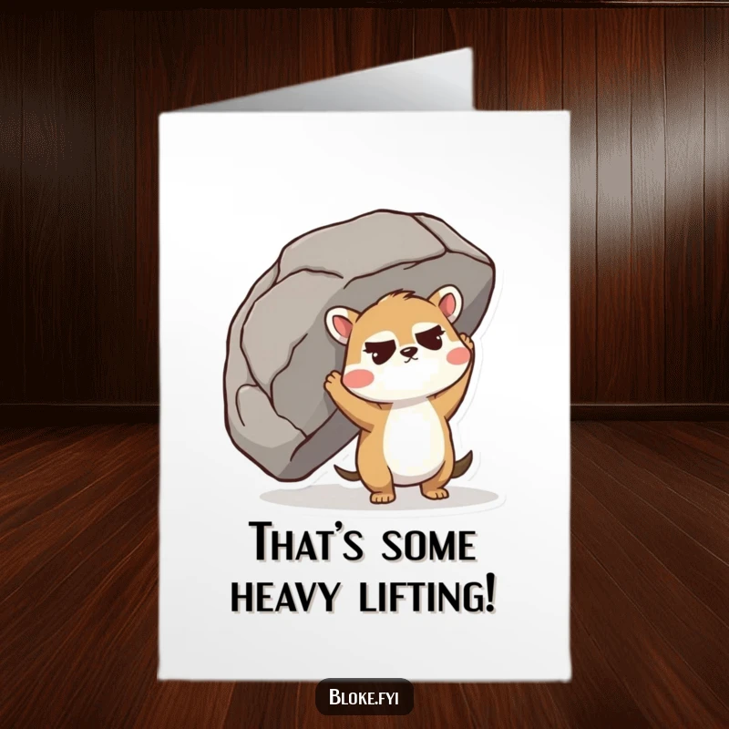 Funny Free Printable Congratulations Card: Cute animal with furrowed brow, straining to lift a huge boulder, symbolizing overcoming obstacles.