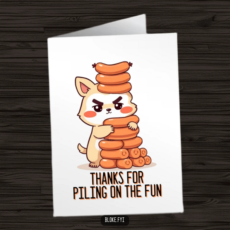 Funny Free Printable Thank You Card: Bloke animal balancing a tall sausage tower, humorously showing thanks.