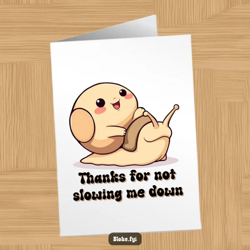 Funny Free Printable Thank You Card: Bloke animal tripping over a large, pleasant snail, humorously thanking.